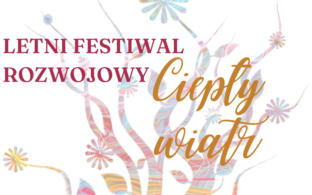 Letni Festiwal Rozwojowy Ciepły Wiatr